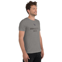 Short sleeve t-shirt, Embrace the Suck