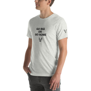 Go Big, Short-Sleeve Unisex T-Shirt