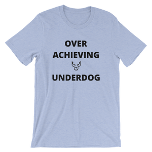 Short-Sleeve Unisex T-Shirt, Over Ach UnderDog