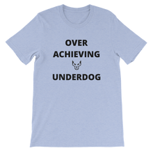 Short-Sleeve Unisex T-Shirt, Over Ach UnderDog