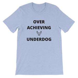 Short-Sleeve Unisex T-Shirt, Over Ach UnderDog