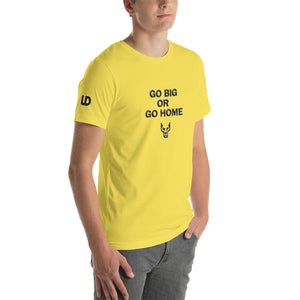 Go Big, Short-Sleeve Unisex T-Shirt